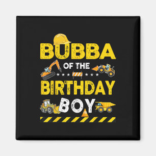 Bubba Of The Birthday Boy Construction Worker Birt Magnet