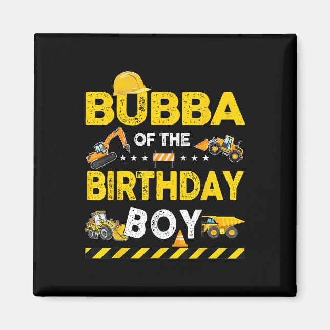 Bubba Of The Birthday Boy Construction Worker Birt Magnet (Front)