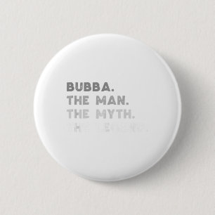 Bubba The Man The Myth The Legend Cool Bubba Tank  6 Cm Round Badge