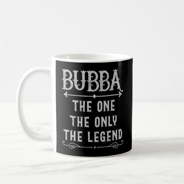 Bubba The One The Only The Legend Father'S Day Bub Coffee Mug (Left)