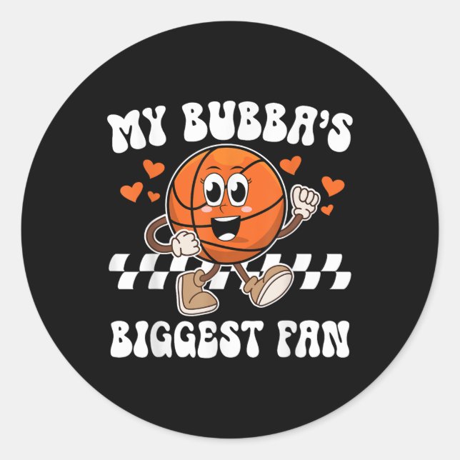 Bubbas Biggest Fan Basketball Sister Of A Basketba Classic Round Sticker (Front)