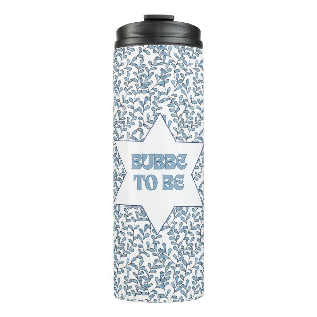 "Bubbe to Be" Funny New Grandma Pregnancy Reveal  Thermal Tumbler (Front)