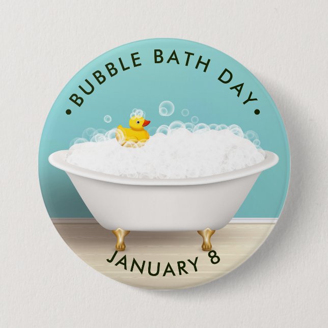 Bubble Bath Day, claw bathtub, rubber ducky 7.5 Cm Round Badge (Front)