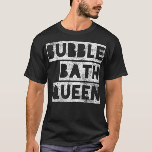 Bubble Bath Queen Relaing Warm Bathtub Lover horse T-Shirt