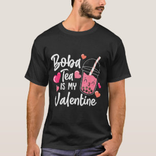 Bubble Boba Tea Is My Valentines Day Heart T-Shirt