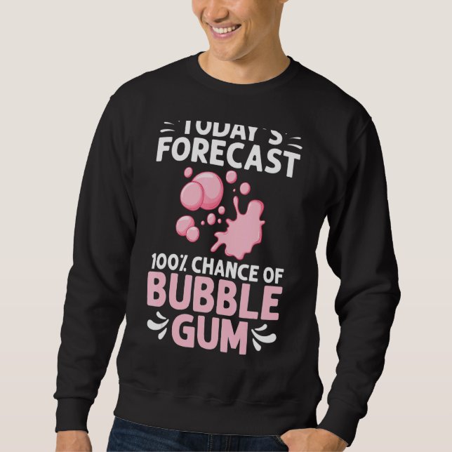 Bubble Gum Ball Gumball Chewing Gum Sweatshirt (Front)