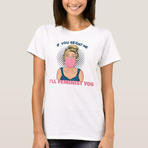Bubble Gum Pop Art Girl Feminist Quote T-Shirt