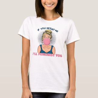 Bubble Gum Pop Art Girl Feminist Quote T-Shirt