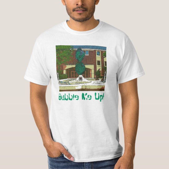 BUBBLE ME UP! T-Shirt (Front)