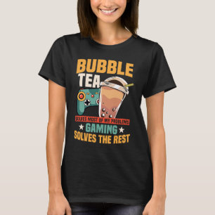 Bubble Tea And Gaming Quote For Gamer T-Shirt