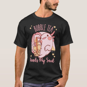 Bubble Tea Boba Heals My Soul Axolotl T-Shirt