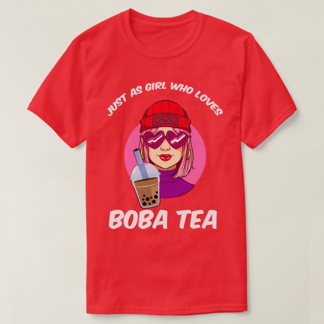 Bubble Tea Gift for a Women Just A Girl who Loves  T-Shirt (Design Front)