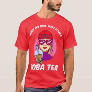 Bubble Tea Gift for a Women Just A Girl who Loves T-Shirt