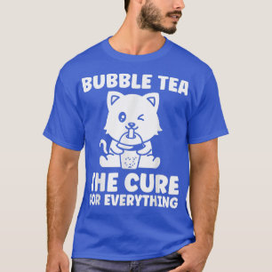 Bubble tea the cure for bubble tea merch524 T-Shirt