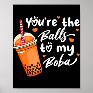 Bubble Tea You're The Balls To My Boba Drinks Kawa Poster