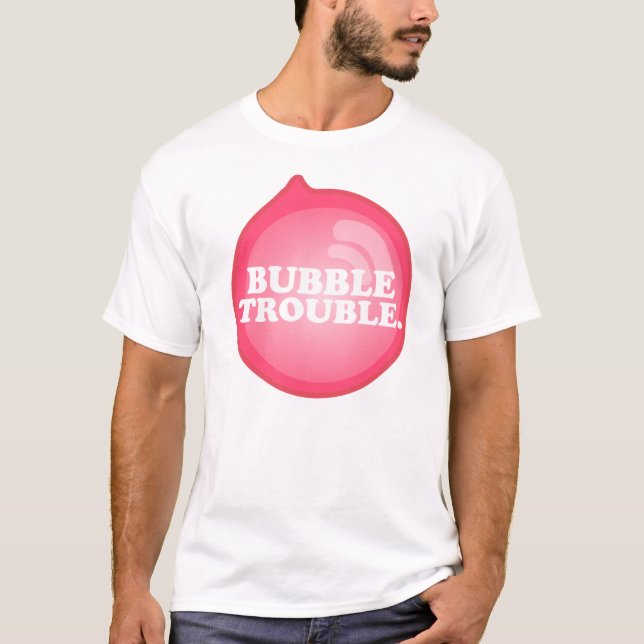 Bubble trouble T-Shirt (Front)
