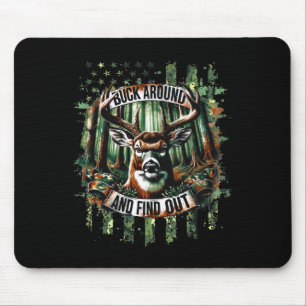 Buck Around And Find Out - Deer Hunting Lover Mouse Mat