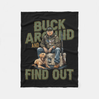 Buck Around And Find Out Funny Trump Camo Hunting  Fleece Blanket
