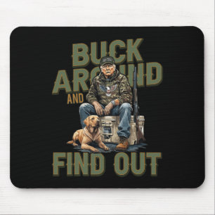 Buck Around And Find Out Funny Trump Camo Hunting Mouse Mat