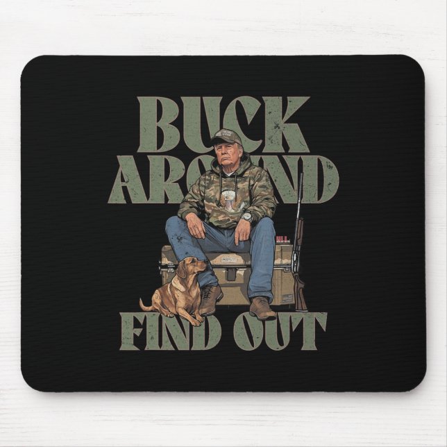 Buck Around And Find Out Trump Camo Hunting  Mouse Mat (Front)
