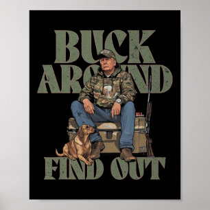 Buck Around And Find Out Trump Camo Hunting  Poster