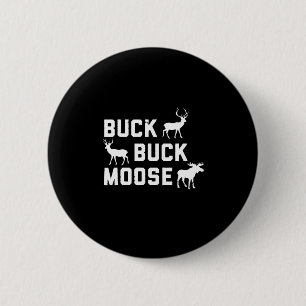 Buck Buck Moose Funny Hunting Season  6 Cm Round Badge