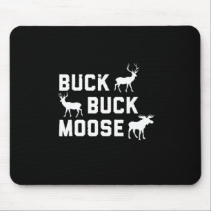 Buck Buck Moose Funny Hunting Season Mouse Mat