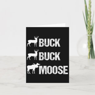 Buck Buck Moose Funny Moose Buck Hunting Card