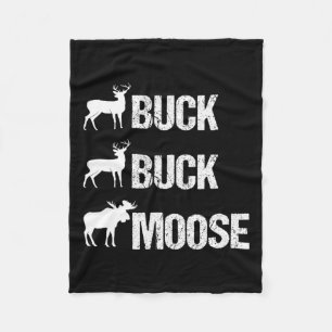 Buck Buck Moose Funny Moose Buck Hunting  Fleece Blanket