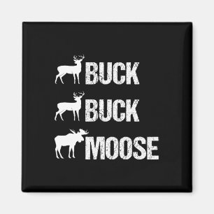 Buck Buck Moose Funny Moose Buck Hunting  Magnet