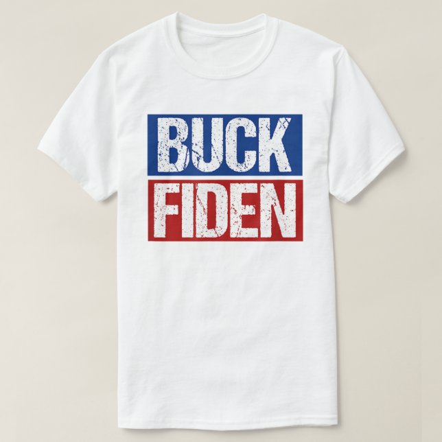 BUCK FIDEN Anti Joe Biden T-Shirt (Design Front)