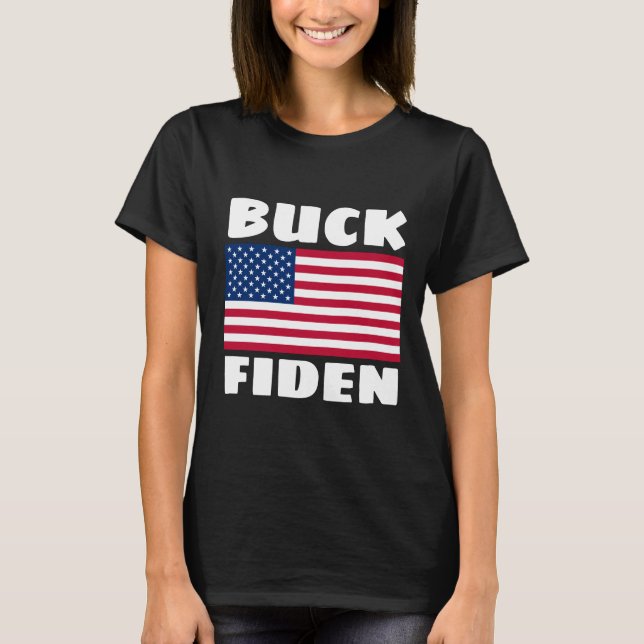 BUCK FIDEN BIDEN BRANDON T-SHIRTS & HOODIES (Front)