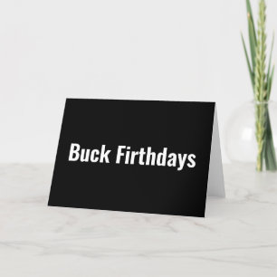 Buck Firthdays, hilarious Birthday Thank You Card