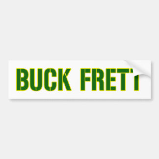 "Buck Frett" bumper sticker