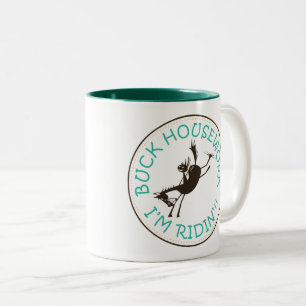 Buck Housework!! I'm Riding!!! Two-Tone Coffee Mug
