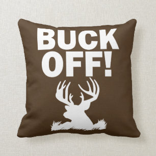 Buck Off funny deer hunting Cushion