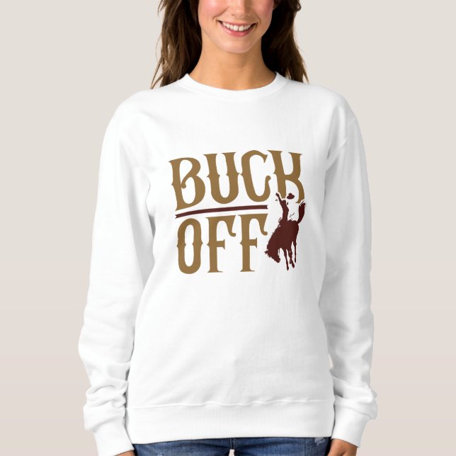 Buck Off Sweatshirt (Front)