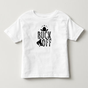 Buck Off Western Themed Cowboy Rodeo Toddler T-Shirt