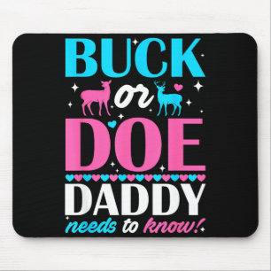 Buck Or Doe Daddy Needs To Know Keeper Of Gender R Mouse Mat