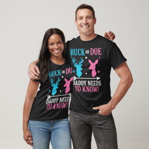Buck or Doe? Daddy Needs To Know T-shirt