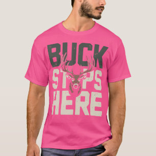 Buck Stops Here Unique Buck Stops Here Hunting T-Shirt
