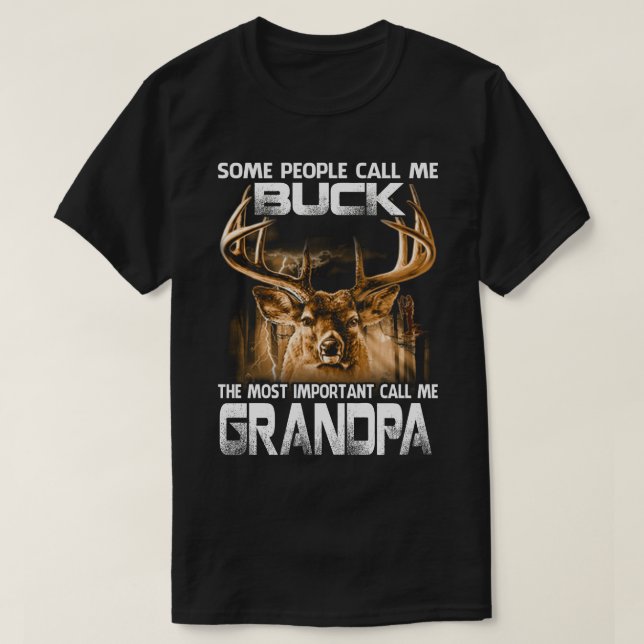Buck The Most Important Call Me GRANDPA T-Shirt (Design Front)