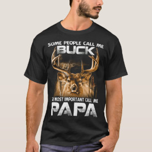 Buck The Most Important Call Me PAPA T-Shirt