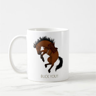 Buck You! Funny Bay Horse Coffee Mug