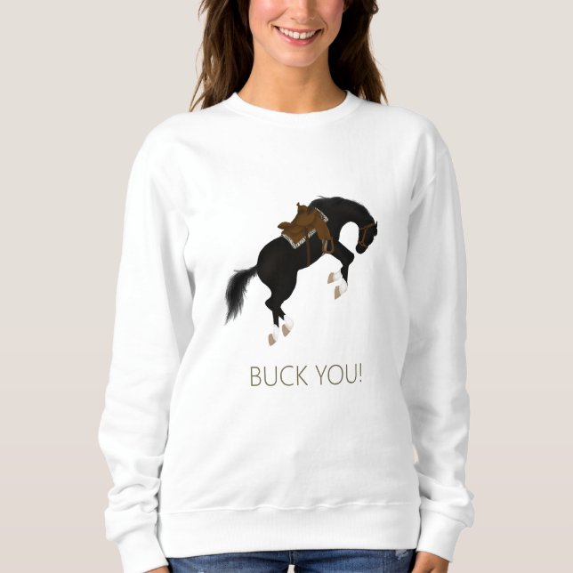 Buck You! Funny Black Horse Sweatshirt (Front)