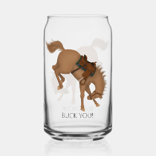 Buck You! Funny Brown Horse Can Glass
