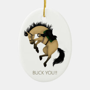 Buck You! Funny Buckskin Horse Custom Ceramic Tree Decoration