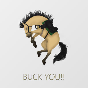 Buck You! Funny Buckskin Horse Window Cling