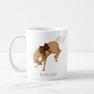 Buck You!! Funny Palomino Horse Coffee Mug