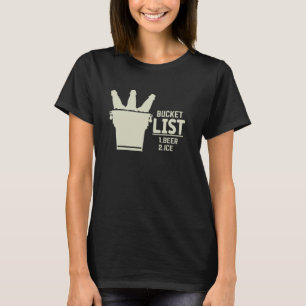 Bucket List 1. Beer 2. Ice Funny Graphic T-Shirt